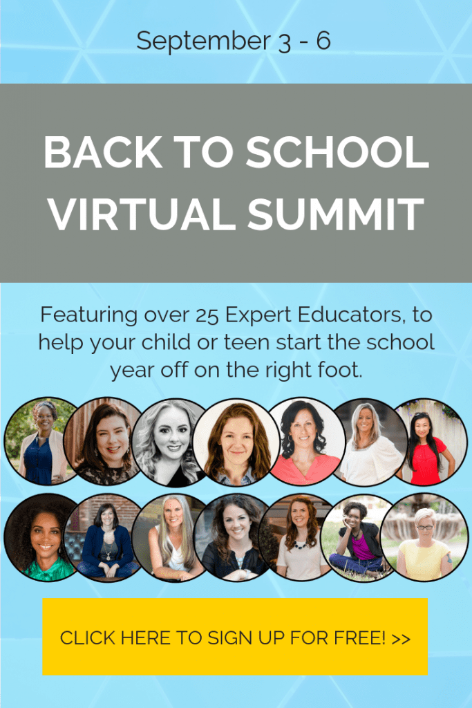 Join the free back to school virtual summit with over 25 expert educators sharing their expertise on how you can help your child or teen start the school year off on the right foot